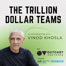 The Trillion Dollar Teams | In conversation with Vinod Khosla