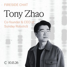 Fireside Chat with Tony Zhao, Sunday Robotics