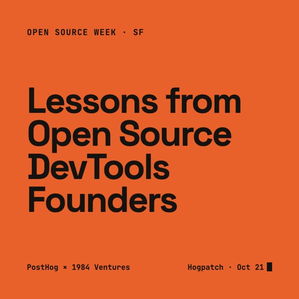 Lessons from Open Source DevTools Founders w/ PostHog, Cline and more event artwork