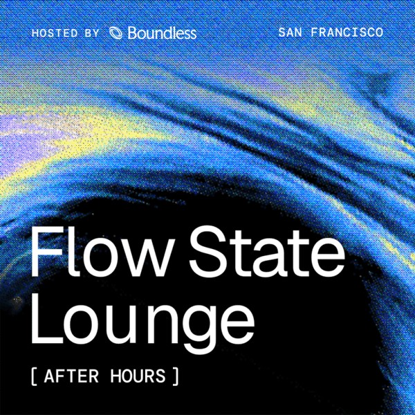 Flow State Lounge (after hours) | Boundless event artwork