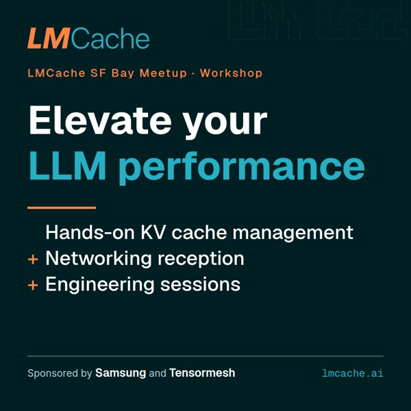 Elevate Your LLM Performance: LMCache Meetup + Hands-on Workshop event artwork