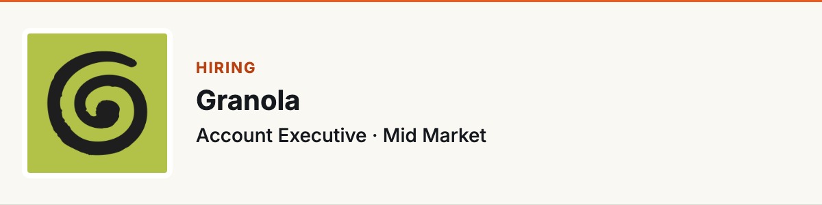 Granola : Account Executive · Mid Market